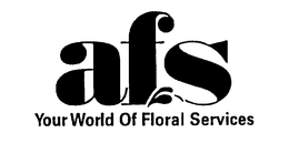 AFS YOUR WORLD OF FLORAL SERVICES trademark