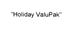 HOLIDAY VALUPAK trademark