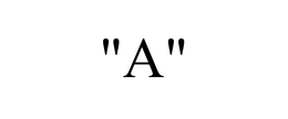 "A" trademark