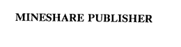 MINESHARE PUBLISHER trademark