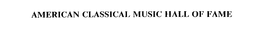 AMERICAN CLASSICAL MUSIC HALL OF FAME trademark