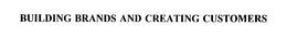 BUILDING BRANDS AND CREATING CUSTOMERS trademark
