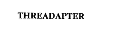 THREADAPTER trademark