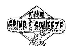 THE GRIND & SQUEEZE trademark
