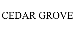 CEDAR GROVE trademark