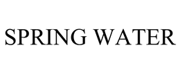 SPRING WATER trademark