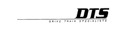 DTS DRIVE TRAIN SPECIALISTS trademark