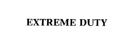EXTREME DUTY trademark
