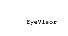EYEVISOR trademark