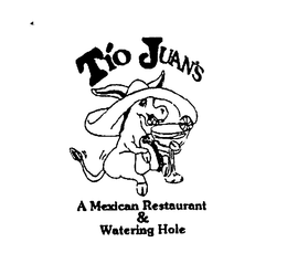 TIO JUAN'S A MEXICAN RESTAURANT & WATERING HOLE trademark