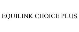 EQUILINK CHOICE PLUS trademark