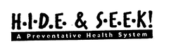 HIDE & SEEK! A PREVENTATIVE HEALTH SYSTEM trademark