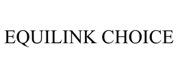 EQUILINK CHOICE trademark