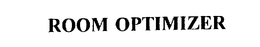 ROOM OPTIMIZER trademark