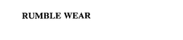 RUMBLE WEAR trademark