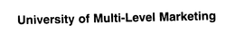 UNIVERSITY OF MULTI-LEVEL MARKETING trademark