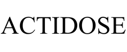 ACTIDOSE trademark