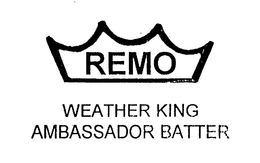 REMO WEATHER KING AMBASSADOR BATTER trademark