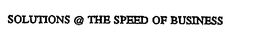 SOLUTIONS @ THE SPEED OF BUSINESS trademark