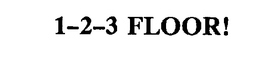 1-2-3 FLOOR! trademark