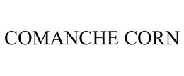 COMANCHE CORN trademark