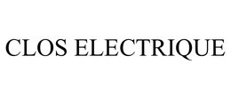 CLOS ELECTRIQUE trademark