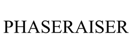 PHASERAISER trademark