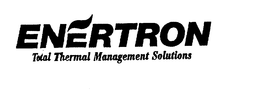 ENERTRON TOTAL THERMAL MANAGEMENT SOLUTIONS trademark
