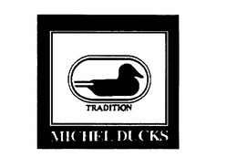 TRADITION MICHEL DUCKS trademark