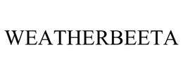 WEATHERBEETA trademark