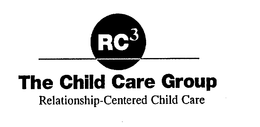 RC3 THE CHILD CARE GROUP RELATIONSHIP-CENTERED CHILD CARE trademark
