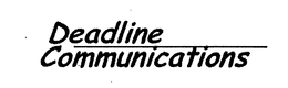 DEADLINE COMMUNICATIONS trademark