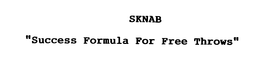 SKNAB SUCCESS FORMULA FOR FREE THROWS trademark