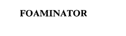 FOAMINATOR trademark