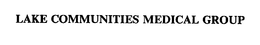 LAKE COMMUNITIES MEDICAL GROUP trademark
