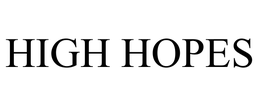 HIGH HOPES trademark