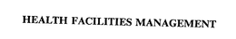 HEALTH FACILITIES MANAGEMENT trademark