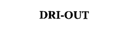 DRI-OUT trademark
