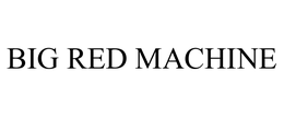 BIG RED MACHINE trademark