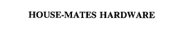 HOUSE-MATES HARDWARE trademark