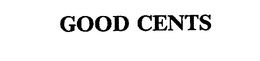 GOOD CENTS trademark