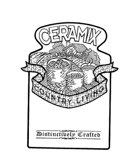 CERAMIX COUNTRY LIVING DISTINCTIVELY CRAFTED trademark
