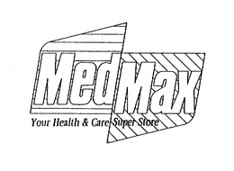 MEDMAX YOUR HEALTH & CARE SUPER STORE trademark