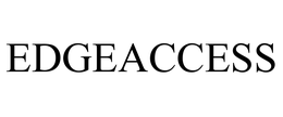 EDGEACCESS trademark