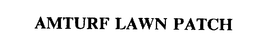 AMTURF LAWN PATCH trademark