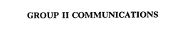 GROUP II COMMUNICATIONS trademark