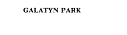 GALATYN PARK trademark