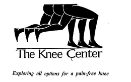 THE KNEE CENTER EXPLORING ALL OPTIONS FOR A PAIN-FREE KNEE trademark