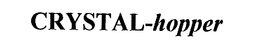 CRYSTAL-HOPPER trademark