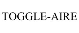 TOGGLE-AIRE trademark